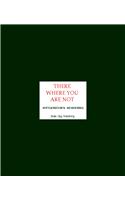 There Where You are Not