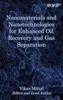 Nanomaterials and Nanotechnologies for Enhanced Oil Recovery and Gas Separation