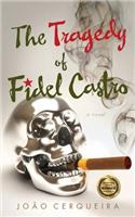 The Tragedy of Fidel Castro