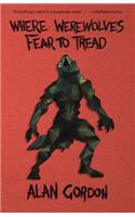 Where Werewolves Fear to Tread