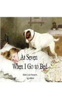 At Seven When I Go to Bed