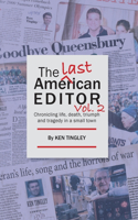 Last American Editor Vol. 2: Chronicling Life, Death, Triumph and Tragedy in a Small Town