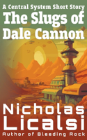 Slugs of Dale Cannon