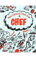 When I Grow Up I Want To Be A Chef: Inspirational Journal for Kids;50+ Lightly Lined Pages for Daily Journaling