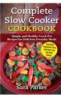 Complete Slow Cooker Cookbook: Simple and Healthy Crock Pot Recipes for Deliciou