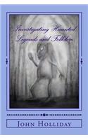 Investigating Haunted Legends & Folklore