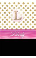 Liberty: Personalized Lined Journal Diary Notebook 150 Pages, 6 X 9 (15.24 X 22.86 CM), Durable Soft Cover