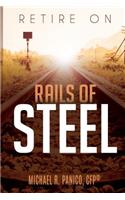 Retire on Rails of Steel