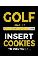 Golf Loading 75% Insert Cookies To Continue: Sketch Book - Birthday Gifts For Golfers V1