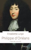 Philippe d'Orleans: frere de Louis XIV