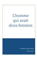 L'Homme Qui Avait Deux Femmes