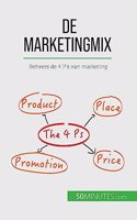 De marketingmix: Beheers de 4 P's van marketing