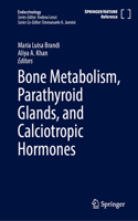 Bone Metabolism, Parathyroid Glands, and Calciotropic Hormones