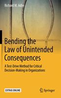 Bending the Law of Unintended Consequences