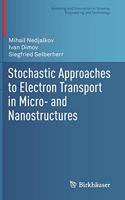 Stochastic Approaches to Electron Transport in Micro- and Nanostructures