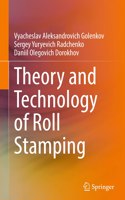 Theory and Technology of Roll Stamping