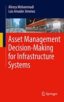 Asset Management Decision-Making For Infrastructure Systems
