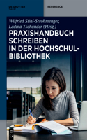 Praxishandbuch Schreiben in Der Hochschulbibliothek