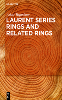 Laurent Series Rings and Related Rings