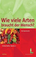 Wie Viele Arten Braucht Der Mensch?