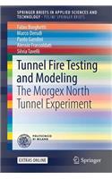 Tunnel Fire Testing and Modeling: The Morgex North Tunnel Experiment