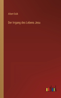 Der Irrgang des Lebens Jesu