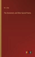 The Atonement, and Other Sacred Poems
