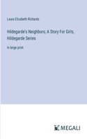 Hildegarde's Neighbors; A Story For Girls, Hildegarde Series