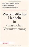 Wirtschaftliches Handeln in Christlicher Verantwortung