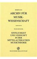 Sinnlichkeit Und Vernunft in Der Mittelalterlichen Musiktheorie: Strategien Der Konsonanzwertung Und Der Gegenstand Der Musica Sonora Um 1300