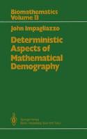 Deterministic Aspects of Mathematical Demography: An Investigation of the Stable Theory of Population Including an Analysis of the Population Statistics of Denmark(13 Biomathematics)