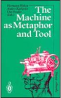 The Machine as Metaphor and Tool