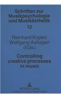 Controlling Creative Processes in Music