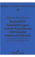 Betriebliche Sozialleistungen Und Die Regulierung Individueller Arbeitsverhaeltnisse