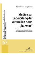 Studien Zur Entwicklung Der Kulturellen Norm «Toleranz»: Die Forderung Nach Toleranz Gegenueber Den Juden in Der Deutschen Literatur Von Der Aufklaerung Bis Zur Gruenderzeit(67 Studien Zur Deutschen Und Europaeischen Literatur Des 19. Un)