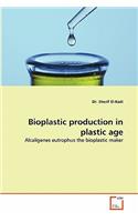 Bioplastic production in plastic age