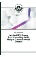 Maliyeti Etkileyen Faktörlere Dayalı Bir Maliyet Tahmin Modeli Önerisi