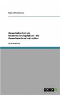 Gewerbefreiheit als Modernisierungsfaktor - die Gewerbereform in Preußen