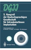 5. Kongreß Der Deutschsprachigen Gesellschaft Für Intraokularlinsen Implantation