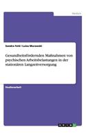 Gesundheitsfördernden Maßnahmen von psychischen Arbeitsbelastungen in der stationären Langzeitversorgung