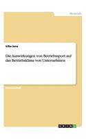 Die Auswirkungen von Betriebssport auf das Betriebsklima von Unternehmen: (German)