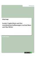 Soziale Ungleichheit und ihre verschiedenen Auffassungen von Karl Marx und Max Weber