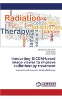 Innovating DICOM-based image viewer to improve radiotherapy treatment