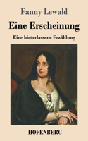 Eine Erscheinung: Eine hinterlassene Erzählung