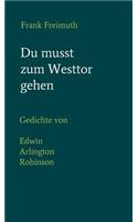 Du musst zum Westtor gehen