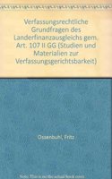 Verfassungsrechtliche Grundfragen Des Landerfinanzausgleichs Gem. Art. 107 II Gg: (24 Studien Und Materialien Zur Verfassungsgerichtsbarkeit)