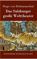 Das Salzburger große Welttheater: (German)