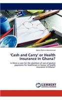 'Cash and Carry' or Health Insurance in Ghana?