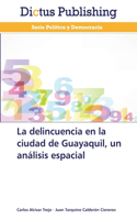 delincuencia en la ciudad de Guayaquil, un análisis espacial
