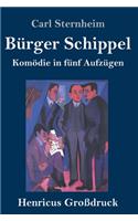 Bürger Schippel (Großdruck): Komödie in fünf Aufzügen